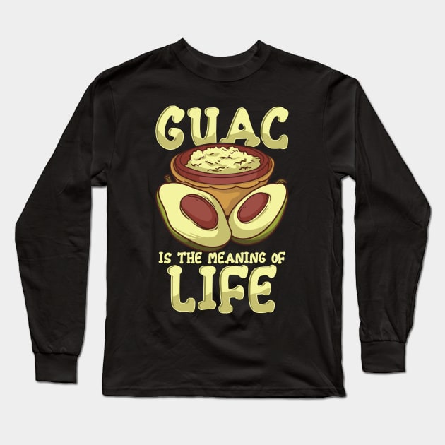 Guac Is The Meaning Of Life Guacamole Avocado Long Sleeve T-Shirt by E